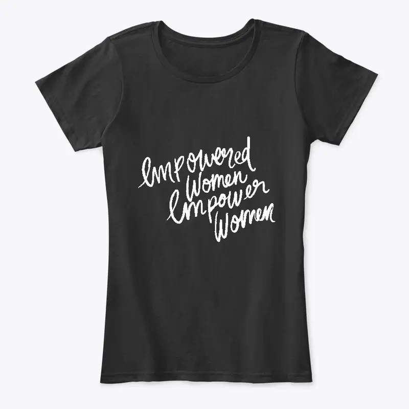 Empowered Women Empower Women black tee